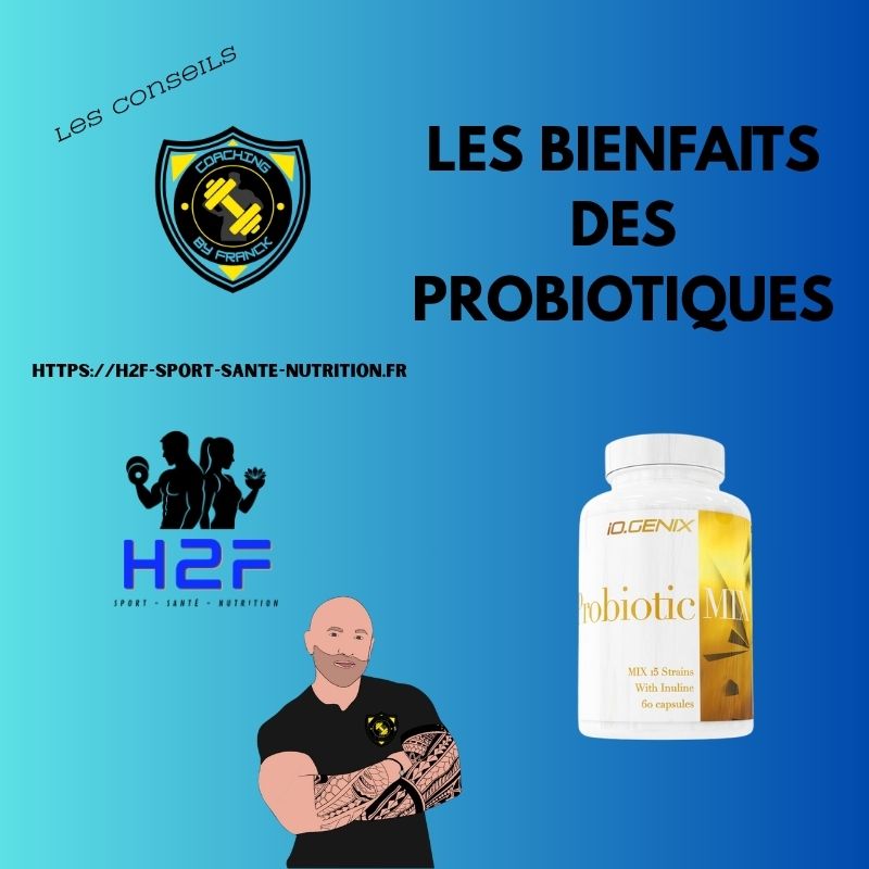 Les Probiotiques : ques sont les bienfaits ?